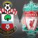 Đối đầu Southampton vs Liverpool: Trận đấu đáng nhớ